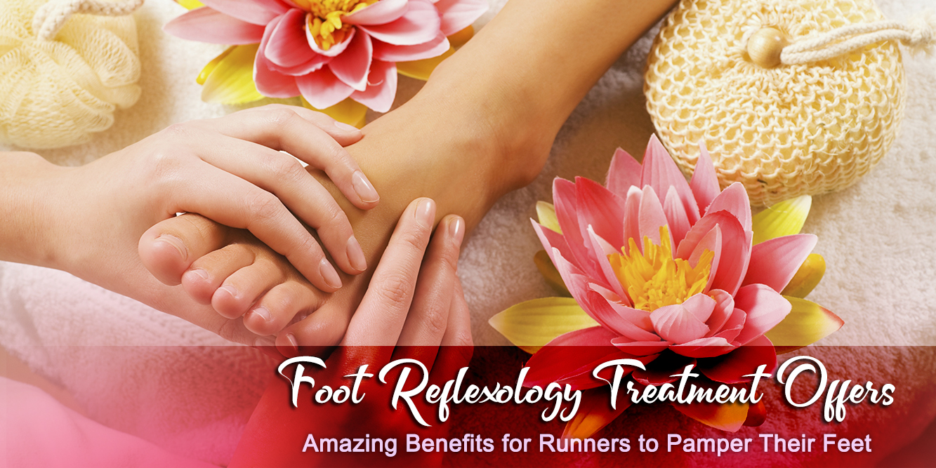 Foot Reflexology Treatment Offers Amazing Benefits for Runners to Pamper Their Feet